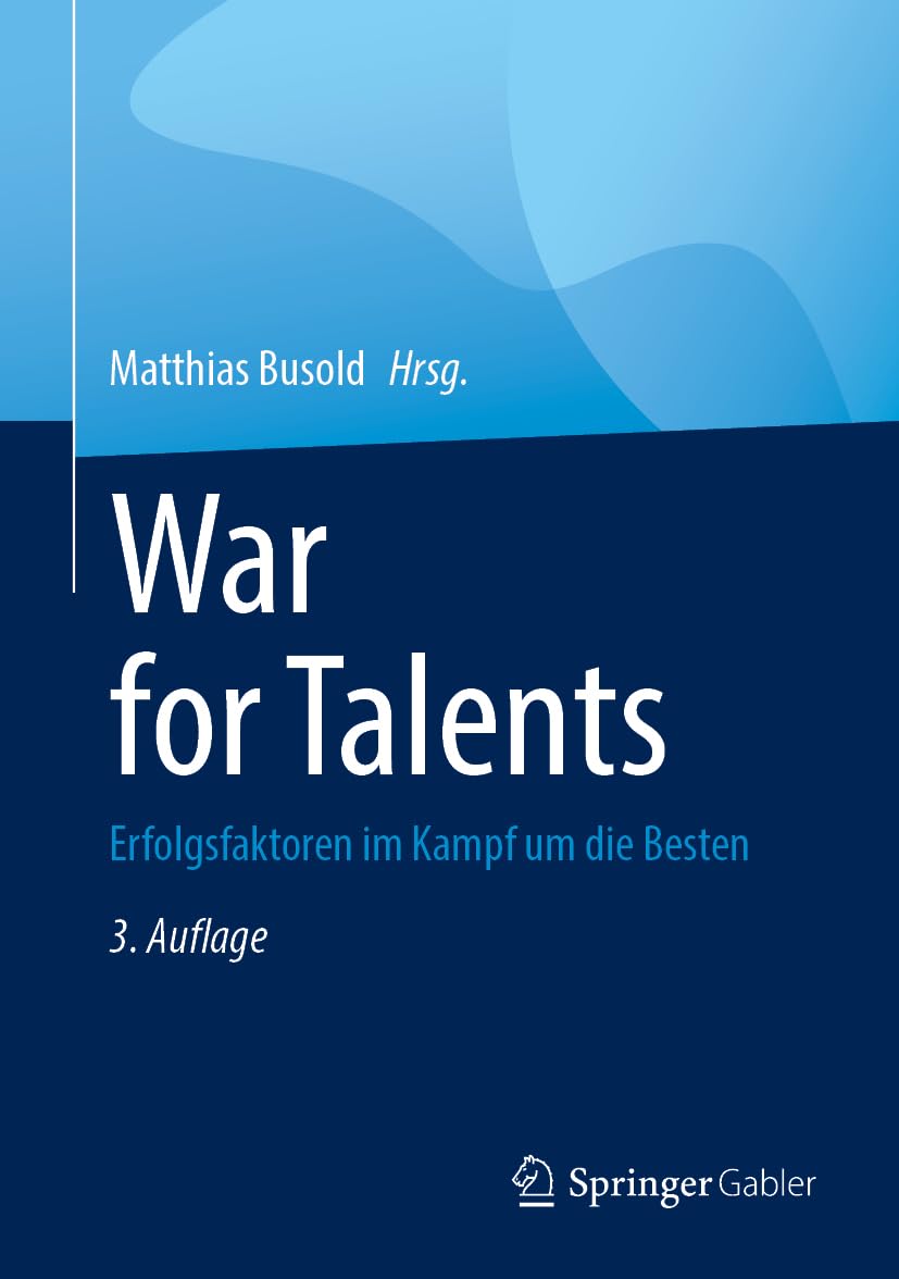 War for Talents: Erfolgsfaktoren im Kampf um die Besten