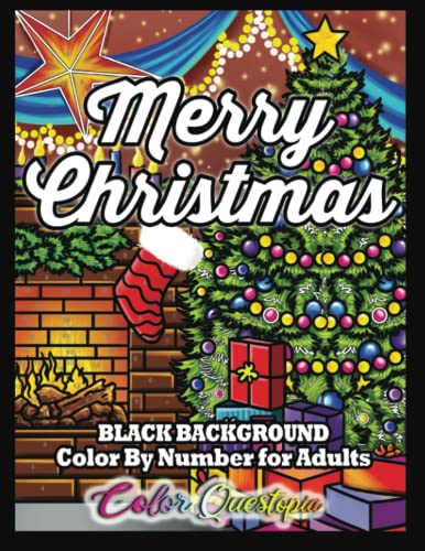 Merry Christmas Color by Number for Adults BLACK BACKGROUND: Festive Holiday Coloring Book with Santa, Snowmen, Reindeer, Elves, Trees and More!