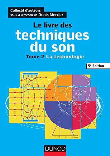 Télécharger Le livre des techniques du son - 5e éd. - T2 La technologie: T2 - La technologie Francais PDF