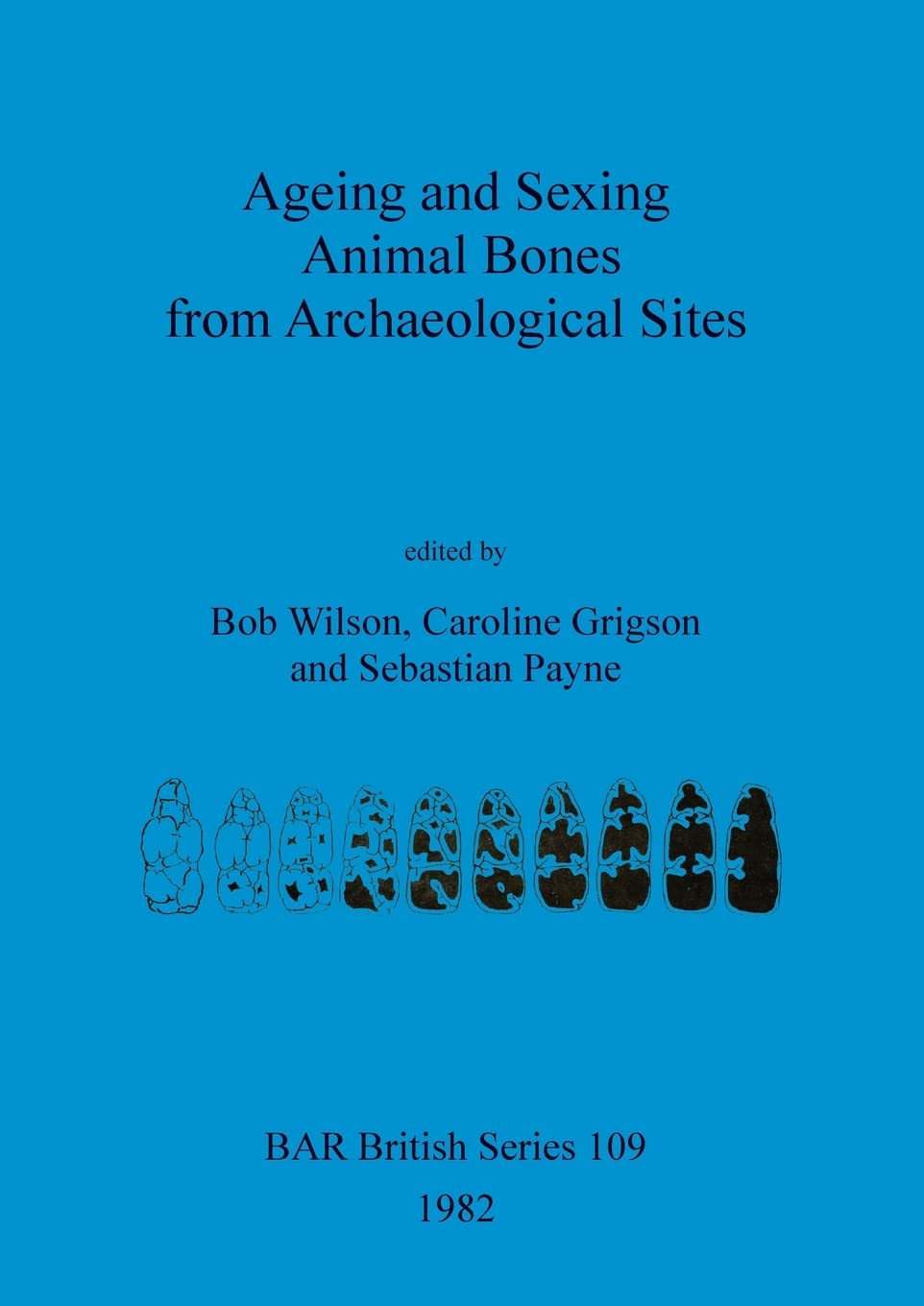Buy Ageing and Sexing Animal Bones from Archaeological Sites: 109 (British Archaeological Reports British Series) — BookShops.in