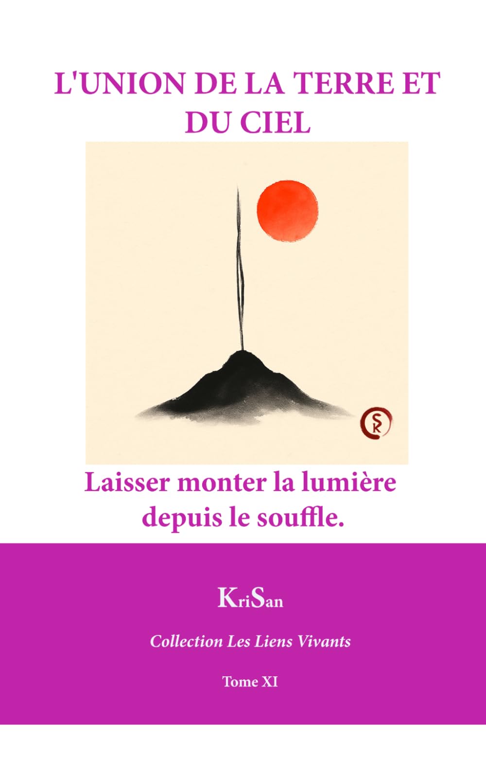 L’UNION DE LA TERRE ET DU CIEL: Retrouver en soi le lien sacré (Collection Les Liens Vivants)