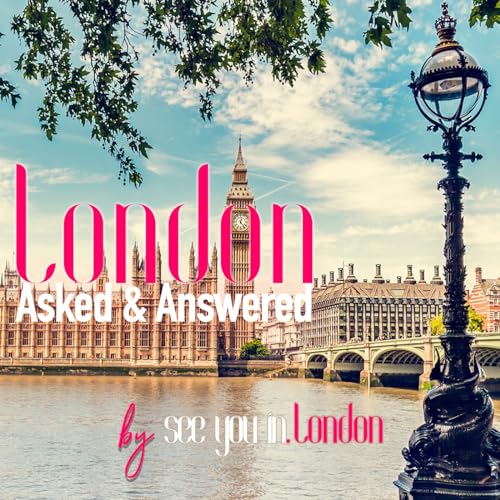 London Asked and Answered - Your London Travel Guide cover art