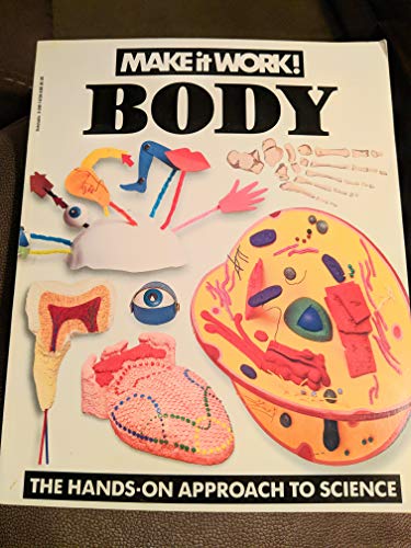 Make It Work Body the Hands-on Approach to Science 0590142305 Book Cover