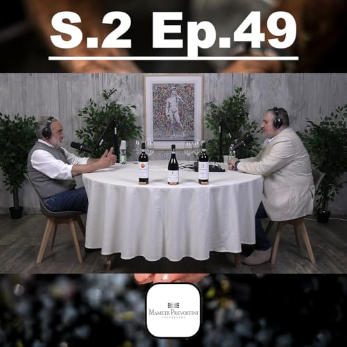 Page de couverture de S.2 Ep.49 - MAMETE PREVOSTINI racconta i VINI della MAMETE PREVOSTINI