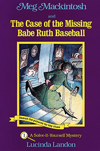 Meg Mackintosh and the Case of the Missing Babe Ruth Baseball - title #1: A Solve-It-Yourself Mystery (1) (Meg...