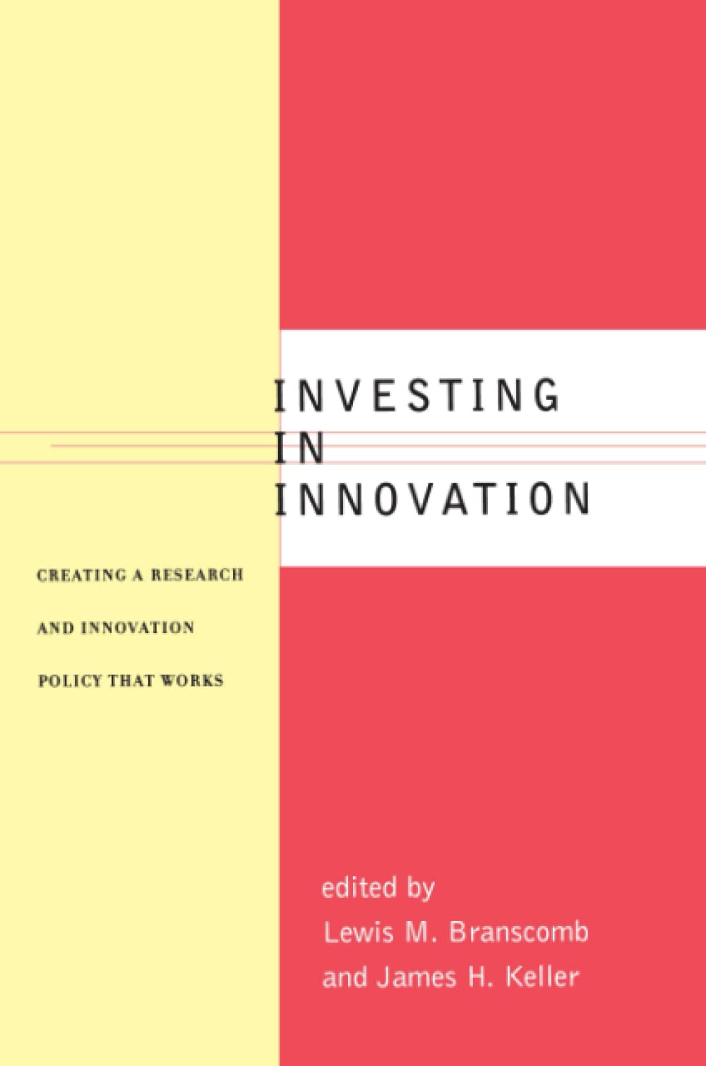 Investing in Innovation: Creating a Research and Innovation Policy That Works