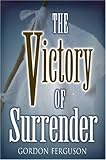 The Victory of Surrender