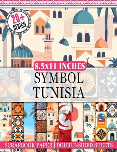 Tunisia's Symbol Scrapbook Paper: Unique Tunisian Designs for Scrapbooking, Journaling, Crafting, and DIY Projects