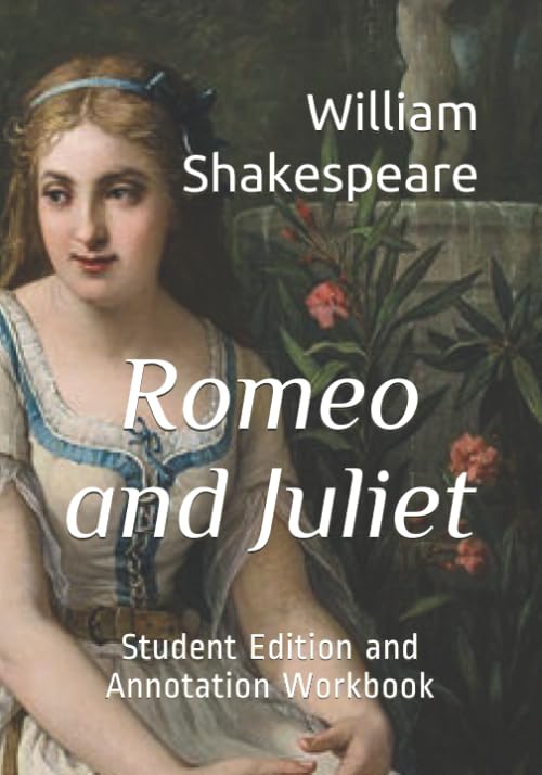 Romeo and Juliet: Student Edition and Annotation Workbook (Student Edition Books)