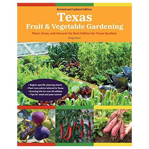 Texas Fruit & Vegetable Gardening, 2nd Edition: Plant, Grow, and Harvest the Best Edibles for Texas Gardens (Fruit & Vegetable Gardening Guides)
