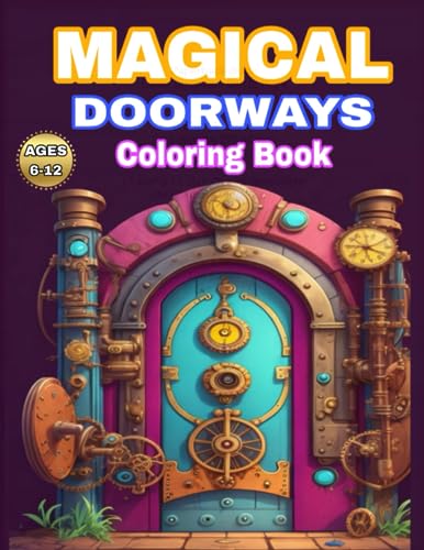 MAGICAL DOORWAYS COLORING BOOK, An Unique Coloring Book Theme, For Kids Ages 6 -12, Cute Style: Coloring Book image 2