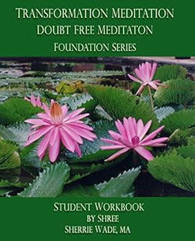 Paperback Transformation Meditation Doubt Free Meditation: Foundation Series: Student Workbook Book