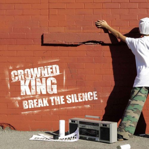 Break The Silence [Audio CD] Crowned King
