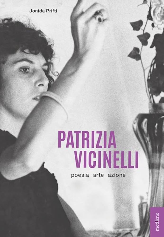Patrizia Vicinelli. Poesia arte azione monographie poésie performance italie