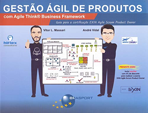 Gestão ágil de produtos com Agile Think Business Framework: guia para certificação EXIN Agile Scrum Product Owner