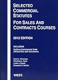 Selected Commercial Statutes for Sales and Contracts Courses, 2012