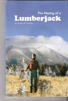 Paperback The Hazing of a Lumberjack Book