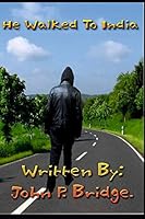He Walked to India 1790410126 Book Cover