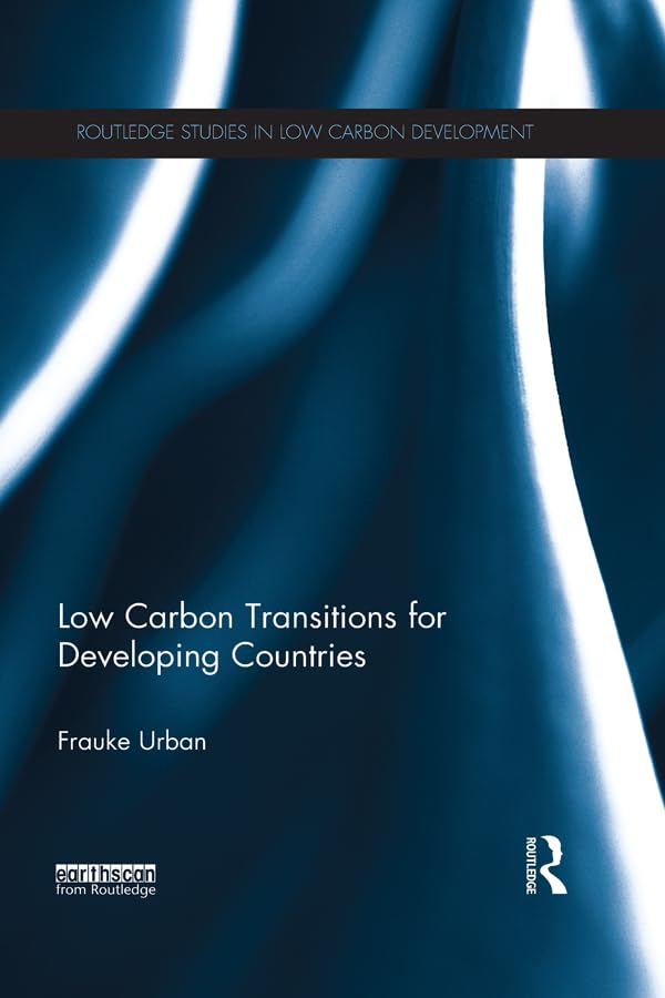 Low Carbon Transitions for Developing Countries (Routledge Studies in Low Carbon Development)      1st Edition, Kindle Edition