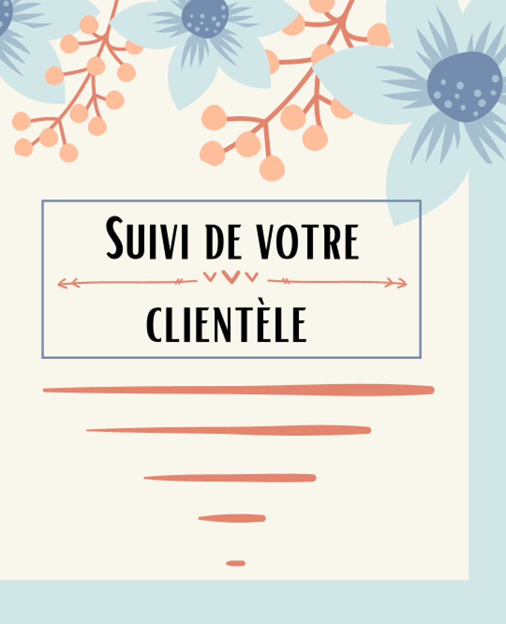 suivi de votre clientèle