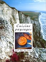 Cuisine et paysages du Nord-Pas-de-Calais 2909989011 Book Cover