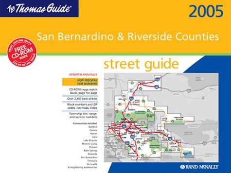 Thomas Guide 2005 San Bernardino & Riverside Counties, California (San Bernardino and Riverside Counties Street Guide and Directory)