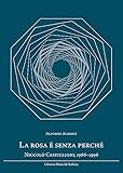 La Rosa è Senza Perché. Niccolò Castiglioni, 1966-1996 - 2