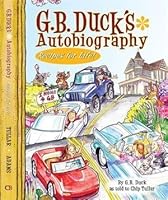 G.B. Duck's Autobiography - Recipes for Life! 1596160047 Book Cover