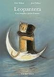 Leopanera. Una Semplice Storia D'amore. Ediz. Illustrata - 2