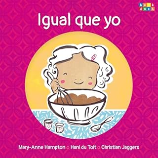 Igual que Yo Audiolibro Por Mary-Anne Hampton, Hani du Toit, Christian Jaggers, Santiago Ram&iacute;rez arte de portada