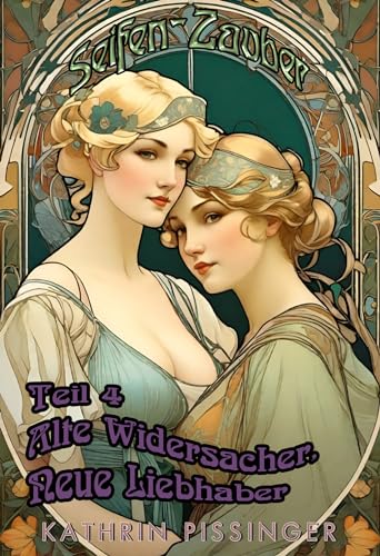Seifen-Zauber Teil 4: Alte Widersacher, neue Liebhaber (German Edition)