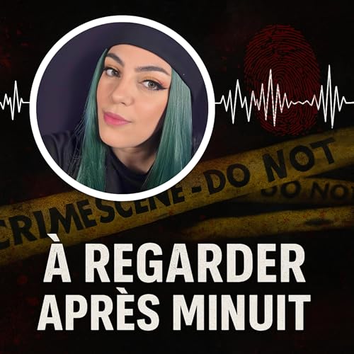 Page de couverture de À Regarder Après Minuit, le podcast true crime