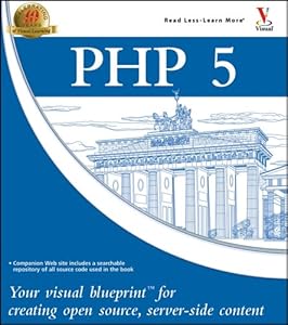 PHP 5: Your visual blueprint for creating open source, server-side content