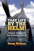 Take Life by the Helm 0615293328 Book Cover