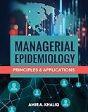Managerial Epidemiology: Principles and Applications