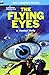 The Flying Eyes & Some Fabulous Yonder
