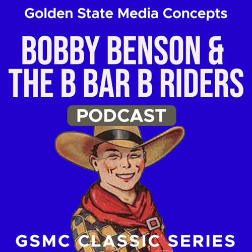GSMC Classics: Bobby Benson & The B Bar B Riders cover art