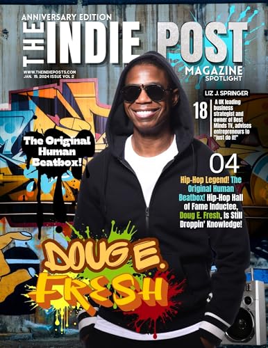 THE INDIE POST MAGAZINE | DOUG E. FRESH | JANUARY 15, 2024 ISSUE VOL 2 (ANNIVERSARY EDITION) (English Edition)