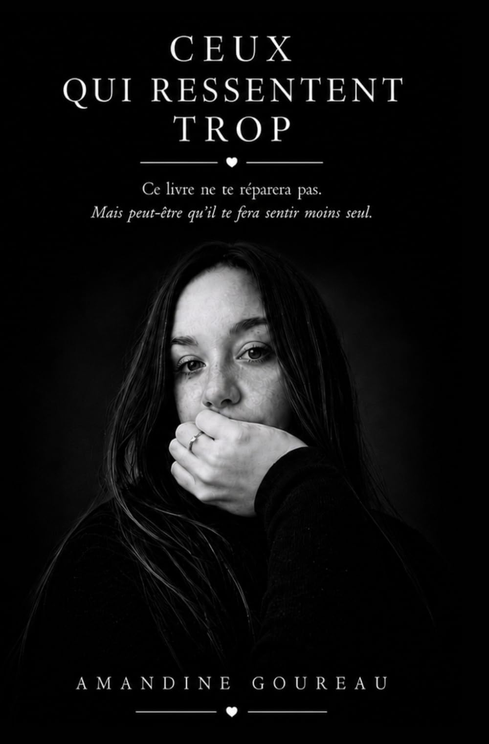 Ceux qui ressentent trop: Ce livre ne te réparera pas. Mais peut-être qu’il te fera sentir moins seul.