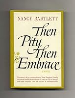 Then Pity, Then Embrace B0031SC1Z0 Book Cover