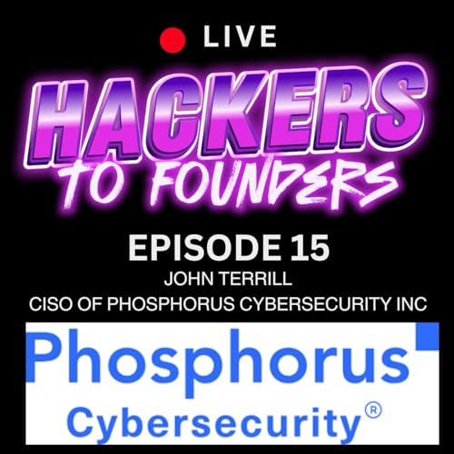 Ep. 15 - CISO Lessons from Fox News, Point72, and Phosphorus with John Terrill