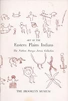 Art of the Eastern Plains Indians : The Nathan Sturges Collection B000G61WE6 Book Cover
