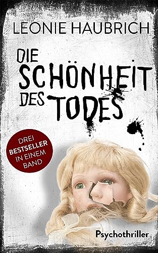 Die Schönheit des Todes: Psychothriller Sammelband: Nebelherz, Dunkelspiel, Die Totensammlerin