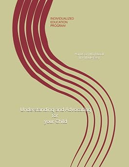 Individualized Education Plan IEP Hands on Workbook - IEP Made Easy Understanding and Advocating for your Child Individualized Education Plan IEP - Hands on Workbook