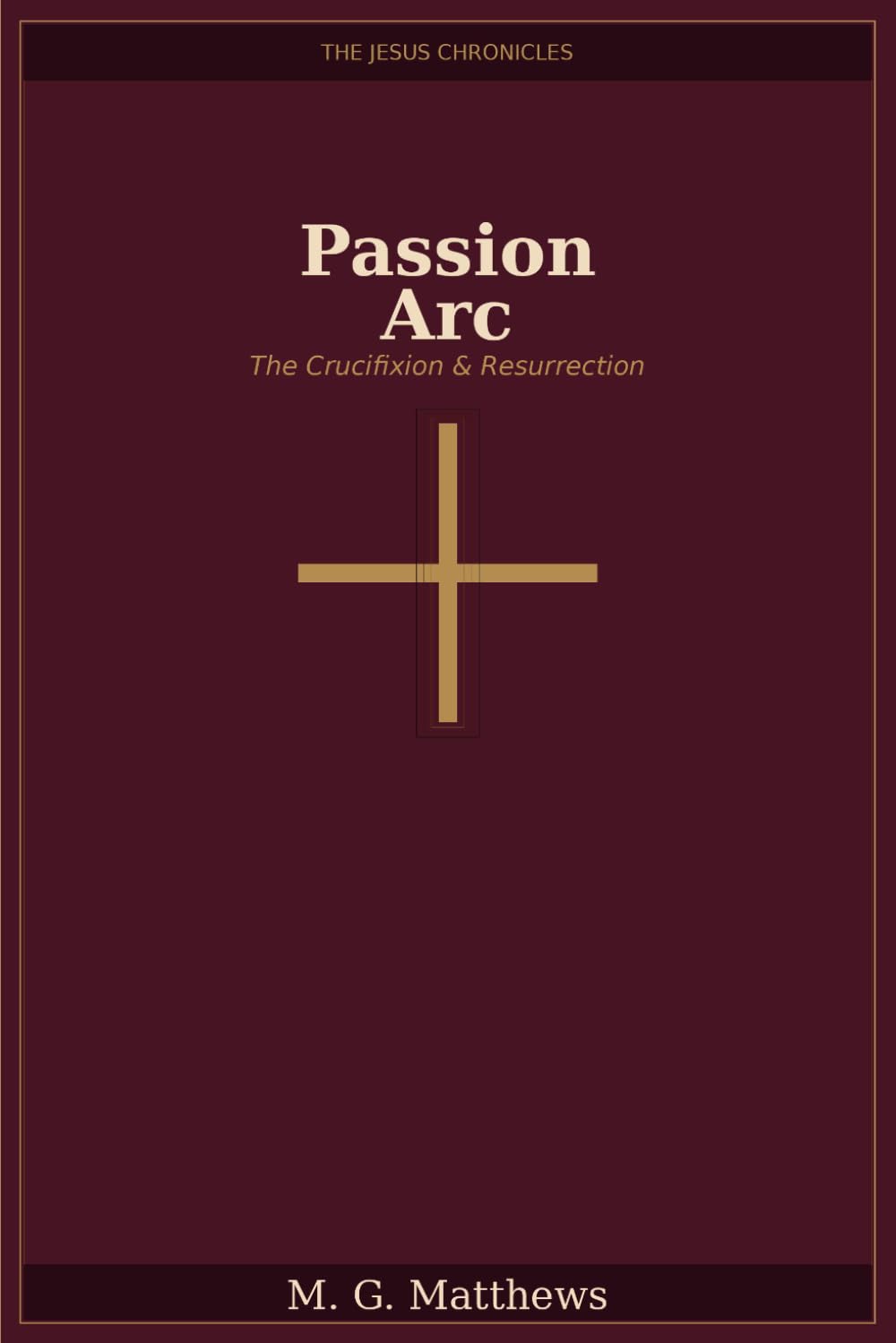 The Jesus Chronicles: The Passion Arc - Chapters 1-3 (Special Edition)