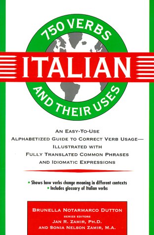 750 Italian Verbs and Their Uses 1st Edition
