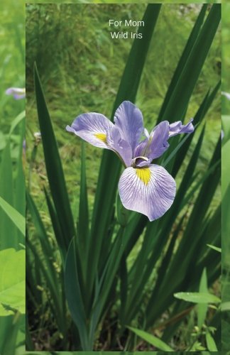 For Mom Wild Iris: Journal