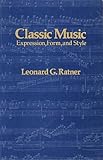Classic Music: Expression, Form and Style