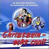 Christsein - echt cool, 1 CD-ROM: Ein Multimedia Katechismus für Konfirmanden und Erwachsene. Für Windows 95/98/2000/NT 4