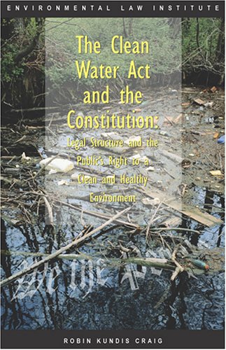 The Clean Water Act and the Constitution: Legal... 1585760803 Book Cover